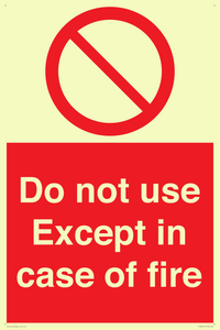 Do not use except in case of fire